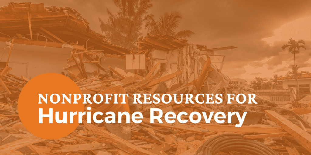 Orange background with the words Nonprofit Resources for Hurricane Recovery