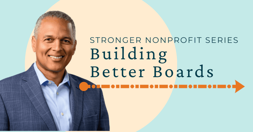 Image of Eddy Moratin, a Black man wearing a dark blue jacket and light blue button-down next to the words: Stronger Nonprofit Series: Building Better Boards
