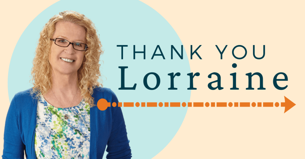 Photo of Lorraine Faithful, a white woman with blond curly hair wearing a blue sweater next to the words: Thank you Lorraine