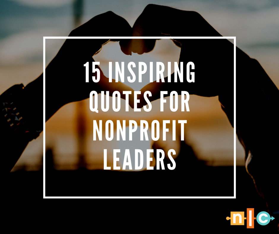 15 Inspiring Quotes for Nonprofit Leaders - Nonprofit Leadership Center