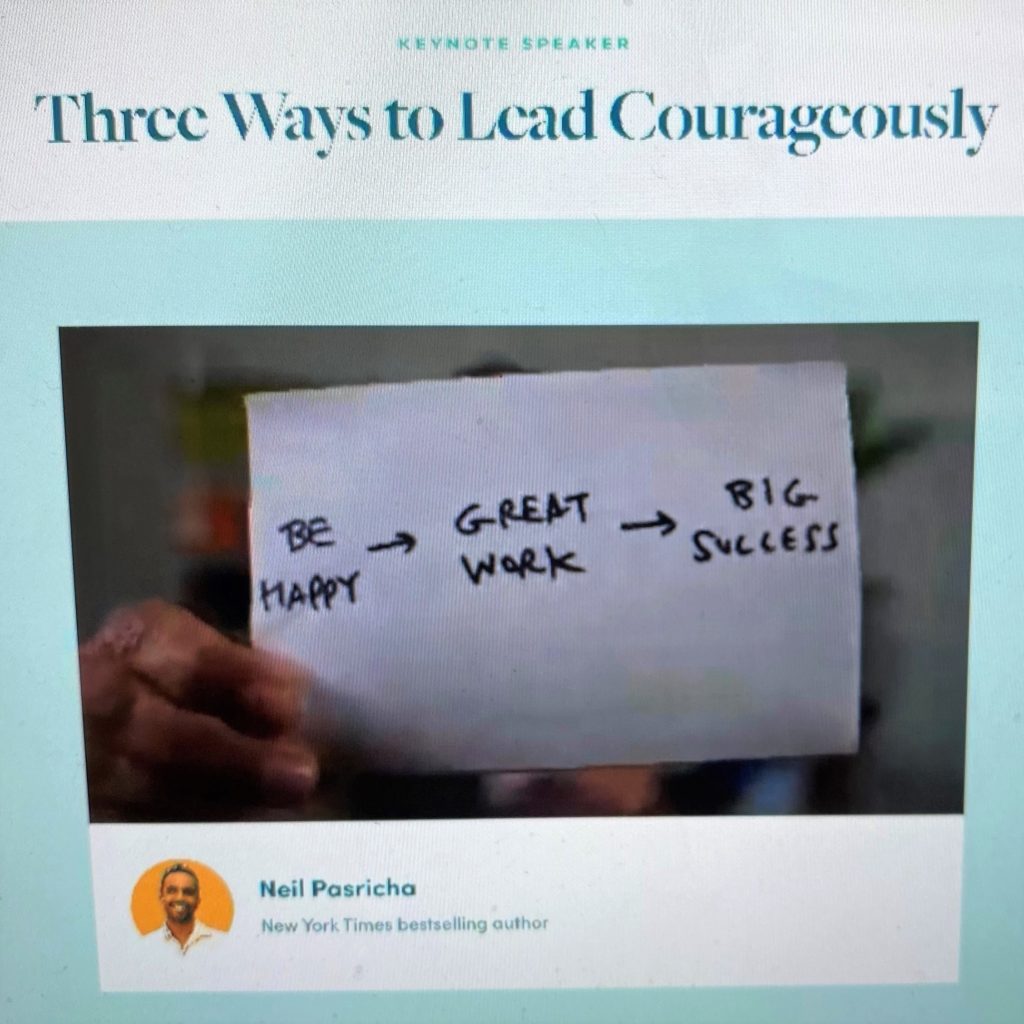 Be Happy > Great Work > Big Success // Neil Pasricha at NLC's 2020 Leadership Conference